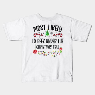 Most Likely To Peek Under Christmas Tree Christmas Matching Family Kids T-Shirt